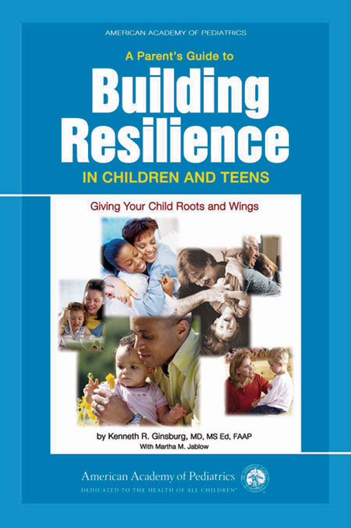 Title details for A Parent's Guide to Building Resilience in Children and Teens by Kenneth R. Ginsburg - Available